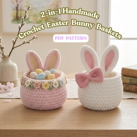 2-in-1 Handmade Crochet Easter Bunny Baskets
